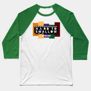 Hard To Swallow Podcast! Baseball T-Shirt